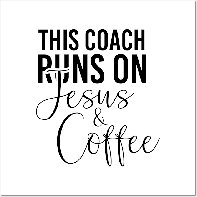 This coach runs on Jesus and coffee job gifts. Perfect present for mother dad friend him or her Wall Art by SerenityByAlex